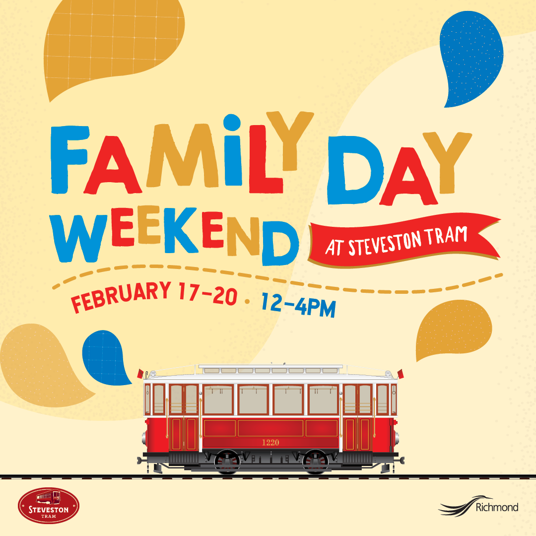Illustration of red and yellow Tram Car 1220 on light yellow background with blue, red and yellow title Family Day Weekend February 17 to 20, 12 to 4pm.