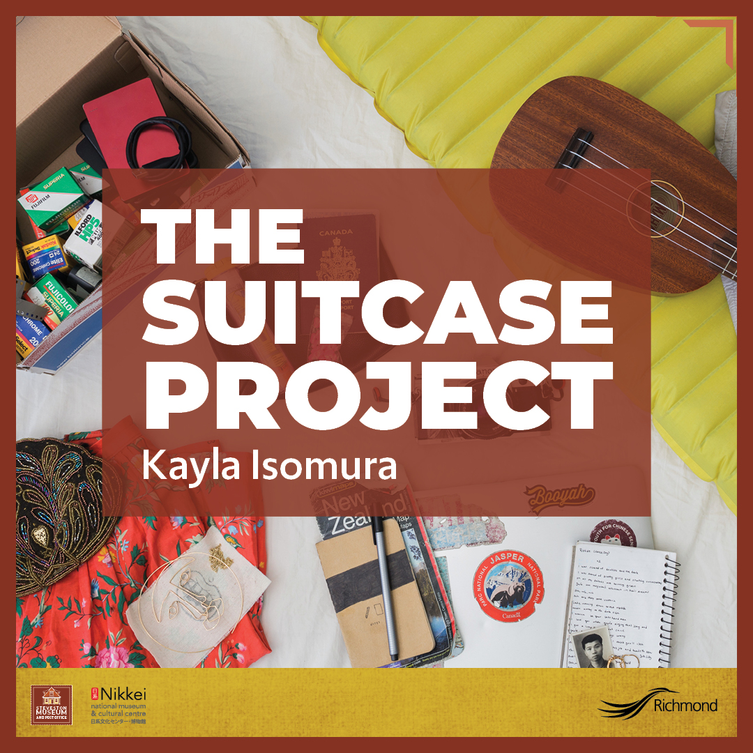 Title "The Suitcase Project Kayla Isonmura" superimposed on a transparent brown background over a photos of contents of a suitcase. Logos for Steveston Museum and Post Office, Nikkei National Museum and Cultural Centre, and City of Richmond on a mustard coloured band at bottom